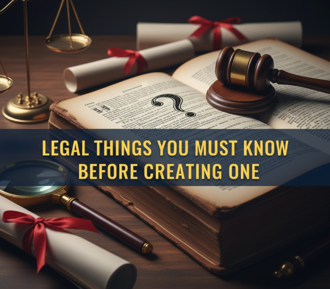 Legal Things You Must Know Before Creating One